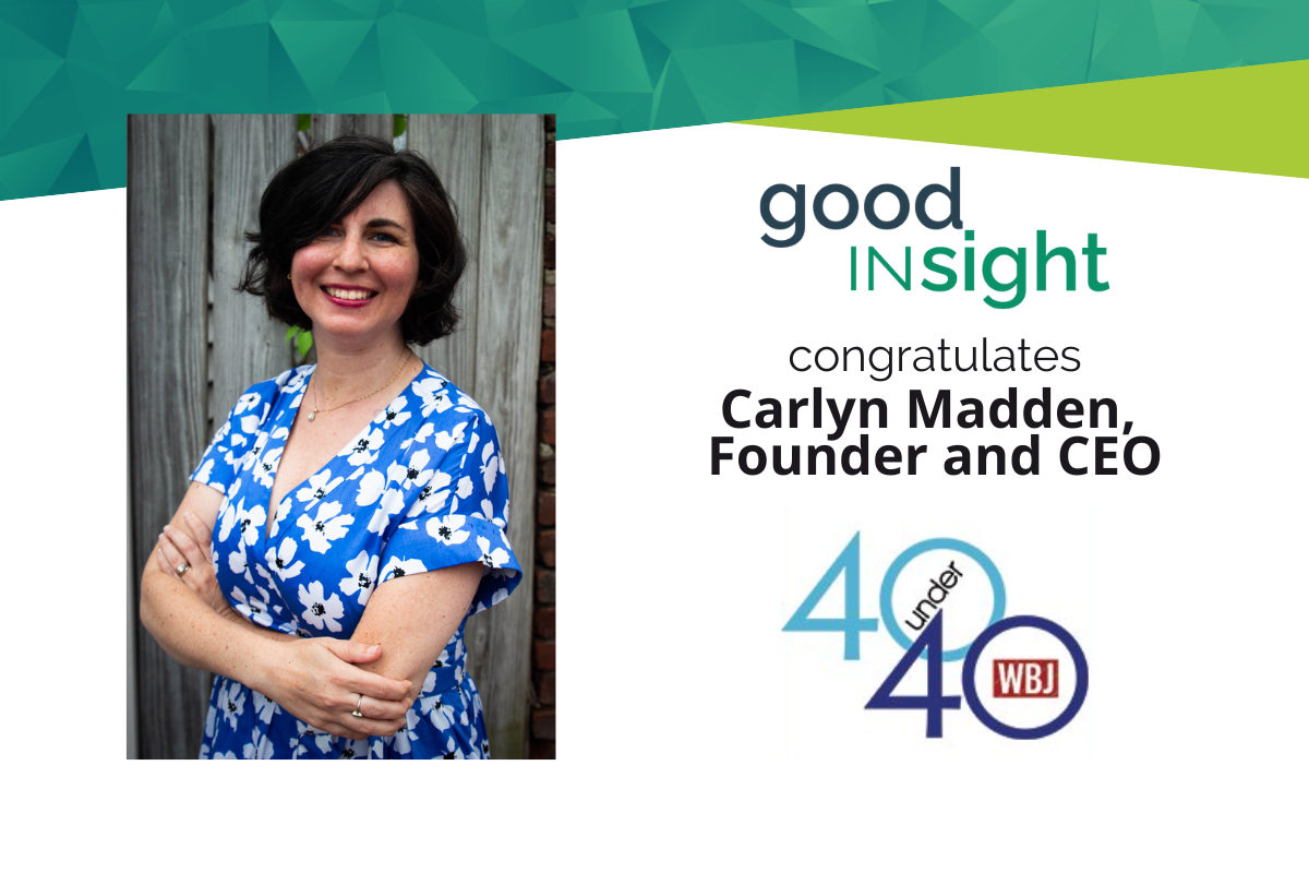 Good Insight CEO Carlyn Madden Recognized as 40 Under 40 Honoree – Good ...